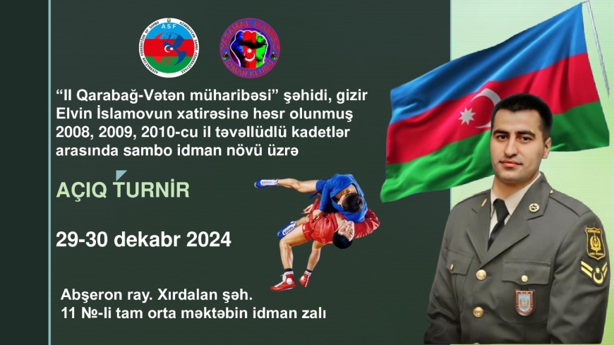 "II Qarabağ-Vətən Müharibəsi" şəhidi, gizir Elvin İslamovun xatirəsinə həsr olunmuş sambo idman növü üzrə kadetlər arasında açıq turnir