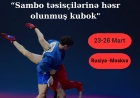 Sambo təsisçilərinə həsr olunmuş kubok -Moskva şəhərində keçiriləcəkdir